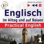 Dorota Guzik: Practical English - Alltagssituationen. Englisch im Alltag und auf Reisen 1 - Niveau A2 bis B1: Hören & Lernen