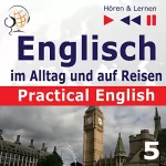 Dorota Guzik: Practical English - Im Urlaub. Englisch im Alltag und auf Reisen 5 - Niveau A2 bis B1: Hören & Lernen