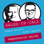 Stephan Heinrich, Robert Spengler: Präsentation Online: Sales-up-Call