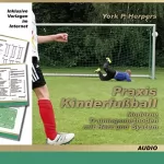 York P. Herpers: Praxis Kinderfußball: Moderne Trainingsmethoden mit Herz und System