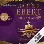 Sabine Ebert: Preis der Macht: Schwert und Krone 5