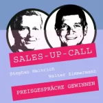 Stephan Heinrich, Walter Zimmermann: Preisgespräche gewinnen: Sales-up-Call