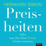 Hermann Simon: Preisheiten: Alles, was Sie über Preise wissen müssen