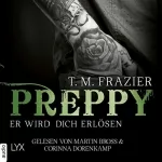 T.M. Frazier: Preppy - Er wird dich erlösen: King 7