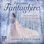 Jennifer Alice Jager: Prinzessin Fantaghiro: Im Bann der Weißen Wälder