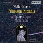 Walter Moers: Prinzessin Insomnia & der alptraumfarbene Nachtmahr: Zamonien 7