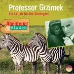 Singer Theresia Singer: Professor Grzimek - Ein Leben für die Serengeti : Abenteuer & Wissen