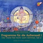Hoimar von Ditfurth: Programme für die Außenwelt I: Der Geist fiel nicht vom Himmel 2