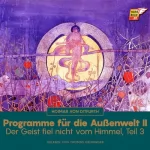 Hoimar von Ditfurth: Programme für die Außenwelt II: Der Geist fiel nicht vom Himmel 3