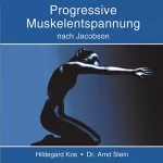 Arnd Stein, Hildegard Kos: Progressive Muskelentspannung: 