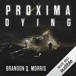 Brandon Q. Morris: Proxima Dying: Proxima 2