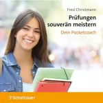 Fred Christmann: Prüfungen souverän meistern: Dein Pocketcoach