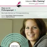 Patrick Ammersinn, Flavia Balzer: Prüfungsangst: IntensivHörTraining