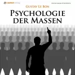 Gustav Le Bon: Psychologie der Massen: 