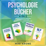 Max Krone: Psychologie für Anfänger | Positive Psychologie | Manipulation & Körpersprache | NLP: Die Psyche des Menschen verstehen – Mindset, Emotionen, Gefühle & ... Ebook 1)