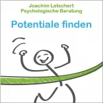 Joachim Letschert: Psychologische Beratung - Potentiale finden: Kommunikation für Coaches, Berater Führungskräfte und alle Kommunikatoren
