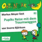 Snorre Björkson: Pupiks Reise mit dem Traumwaggon: Ohrenbär 82