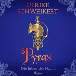 Ulrike Schweikert: Pyras: Die Erben der Nacht 3