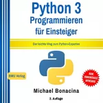 Michael Bonacina: Python 3: Programmieren für Einsteiger: Der leichte Weg zum Python-Experten: Einfach Programmieren lernen 2