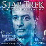 Rudy Josephs: Q sind herzlich ausgeladen: Star Trek - The Next Generation