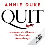 Annie Duke, Jordan Wegberg - Übersetzer: Quit: Loslassen als Chance – Die Kraft des Neuanfangs