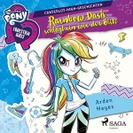 Arden Hayes: Rainbow Dash schlägt ein wie der Blitz: My Little Pony - Equestria Girls