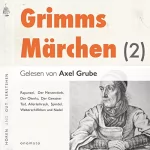 Brüder Grimm: Rapunzel / Der Meisterdieb / Der Okerlo / Der Gevatter Tod / Allerleihrauh / Spindel, Weberschiffchen und Nadel: Grimms Märchen 2