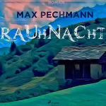 Max Pechmann: Rauhnacht: 