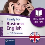 Bernie Martin: Ready for Business English - Telefonieren: Compact SilverLine - Englisch