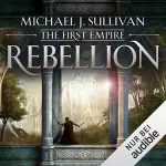 Michael J. Sullivan: Rebellion: The First Empire 1