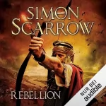 Simon Scarrow: Rebellion: Die Rom-Serie 21
