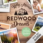 Kelly Moran: Redwood Dreams - Es beginnt mit einem Knistern: Redwood-Reihe 5