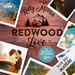 Kelly Moran: Redwood Love - Es beginnt mit einem Kuss: Redwood-Reihe 2