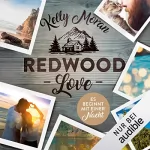Kelly Moran: Redwood Love - Es beginnt mit einer Nacht: Redwood-Reihe 3