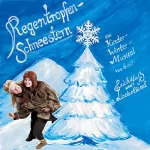 Beate Tarrach, Reinhard Simmgen, Leichtfuß & Liederliesel: Regentropfen-Schneestern. Die Winterreise des kleinen Regentropfens: 