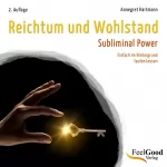Annegret Hartmann: Reichtum und Wohlstand: Subliminal-Hörbuch