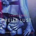 Camille Bech: Reife Lust. Erotische Novelle: 