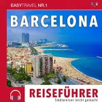 EasyTravel Nr.1: Reiseführer Barcelona: Einfach Reisen 2019/20: Städtereisen leicht gemacht 2019/20