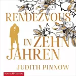 Judith Pinnow: Rendezvous in zehn Jahren: 