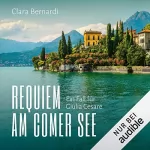 Clara Bernardi: Requiem am Comer See. Ein Fall für Giulia Cesare: Comer-See-Reihe 1