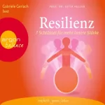 Jutta Heller: Resilienz: 7 Schlüssel für mehr innere Stärke