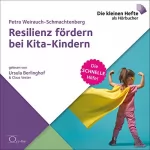 Petra Weirauch-Schmachtenberg: Resilienz fördern bei Kita-Kindern: Die schnelle Hilfe 23