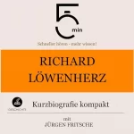 Jürgen Fritsche: Richard Löwenherz - Kurzbiografie kompakt: 5 Minuten - Schneller hören - mehr wissen!