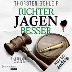 Thorsten Schleif: Richter jagen besser: Die Siggi Buckmann-Reihe 2