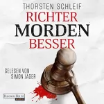 Thorsten Schleif: Richter morden besser: Die Siggi Buckmann-Reihe 1