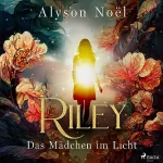 Alyson Noël, Ulrike Laszlo - Übersetzer: Riley - Das Mädchen im Licht: Riley - Die Geisterjägerin 1