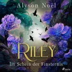 Alyson Noël, Ulrike Laszlo - Übersetzer: Riley - Im Schein der Finsternis: Riley - Die Geisterjägerin 2
