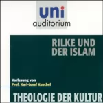 Karl-Josef Kuschel: Rilke und der Islam: 