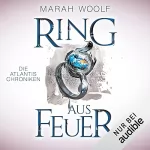 Marah Woolf: Ring aus Feuer: Atlantis Chroniken 2