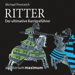 Michael Prestwich: Ritter: Der ultimative Karriereführer: 